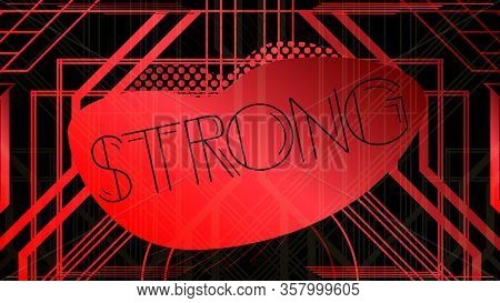 Art Deco Strong Text. Decorative Greeting Card, Sign With Vintage Letters.