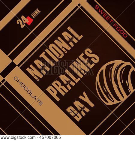 The Calendar Event Is Celebrated In June - National Pralines Day