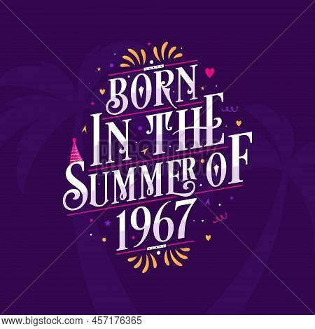 Calligraphic Lettering Birthday Quote, Born In The Summer Of 1967