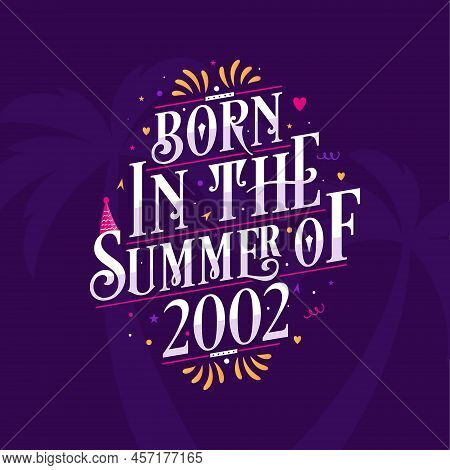 Calligraphic Lettering Birthday Quote, Born In The Summer Of 2002
