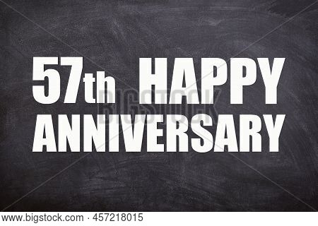 57th Happy Anniversary Text With Blackboard Background For Couple And Anniversary