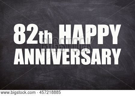 82th Happy Anniversary Text With Blackboard Background For Couple And Anniversary
