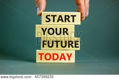 Start Your Future Today Symbol. Concept Words Start Your Future Today On Wooden Blocks. Businessman 