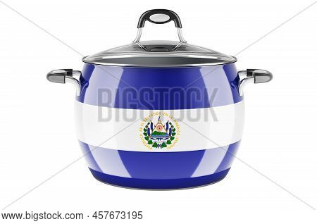 Salvadoran National Cuisine Concept. Salvadoran Flag Painted On The Stainless Steel Stock Pot. 3d Re