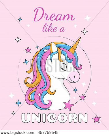 Dream Like Unicorn Concept. Poster With Cute Fictional Animal With Rainbow Hair And Stars On Pink Ba