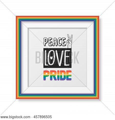 Peace Love Pride. Vector Design For T-shirt, Plackard Print, Pride Month Celebrate Concept. Typograp