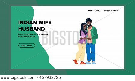 Indian Wife Husband Vector. Happy Couple, Young Married Family, Romantic Dating Indian Wife Husband 