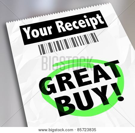 Great Buy words on a receipt as proof of purchase at a low price or cost with great savings, discount or deal at a store