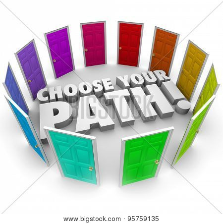 Choose Your Path For career, job, directions or way forward in life illustrated by colored doors of opportunity and routes in working or living