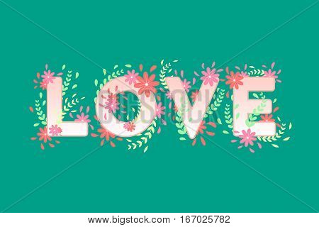 Love sign with flower decoration, green background