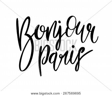 Bonjour Paris. Black Ink Vector Illustration. Modern Brush Calligraphy. Isolated On White Background