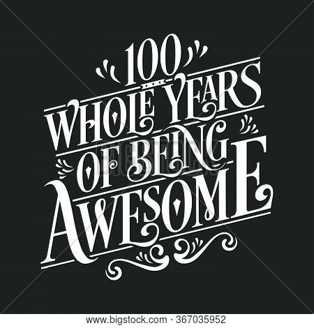 100 Years Birthday And 100 Years Anniversary Celebration Typo