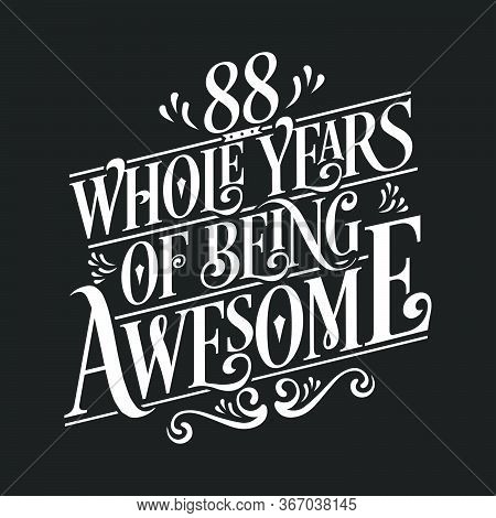 88 Years Birthday And 88 Years Anniversary Celebration Typo