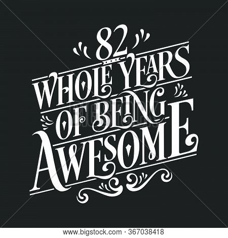 82 Years Birthday And 82 Years Anniversary Celebration Typo