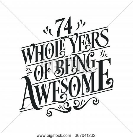 74 Years Birthday And 74 Years Anniversary Celebration Typo