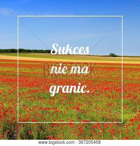 Sukces Nie Ma Granic (success Has No Limits In Polish Language). Polish Language Motivational Poster