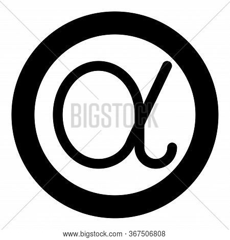 Alpha Greek Symbol Small Letter Lowercase Font Icon In Circle Round Black Color Vector Illustration 