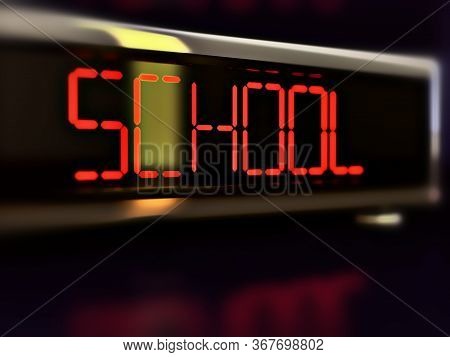 School Written On A Modern Alarm Clock, 3d Illustration