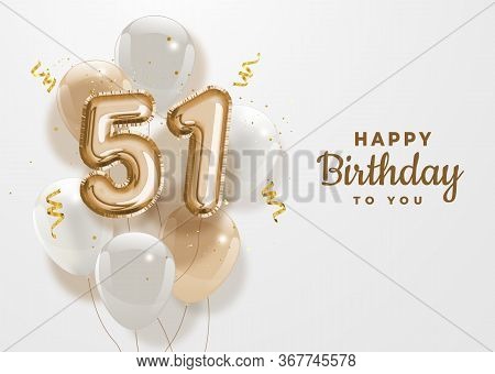 Happy 51th Birthday Gold Foil Balloon Greeting Background. 51 Years Anniversary Logo Template- 51th 