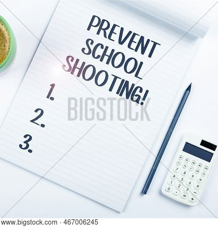 Writing Displaying Text Prevent School Shooting. Concept Meaning Actions Committed To Terminate Use 