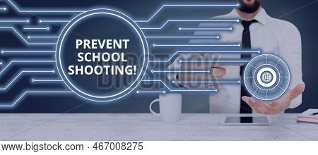 Sign Displaying Prevent School Shooting. Business Showcase Actions Committed To Terminate Use Of Fir
