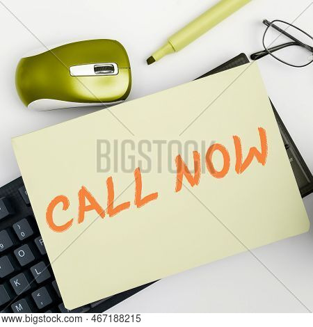 Inspiration Showing Sign Call Now. Word Written On To Immediately Contact A Person Using Telecom Dev