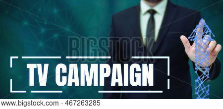 Sign Displaying Tv Campaign. Business Idea Television Programming Produced And Paid For By An Organi