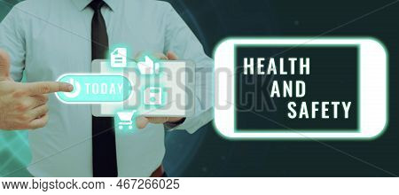 Text Showing Inspiration Health And Safety. Conceptual Photo Taking The Appropriate Steps To Protect