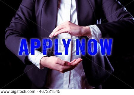 Conceptual Display Apply Now. Word Written On An Act Of A Person To Acquire The Job Related To The P