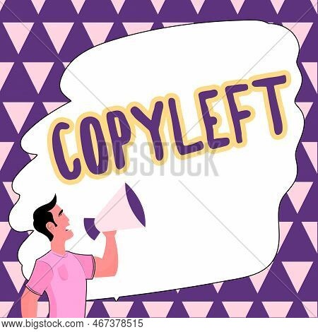 Text Sign Showing Copyleft. Business Idea The Right To Freely Use, Modify, Copy, And Share Software,