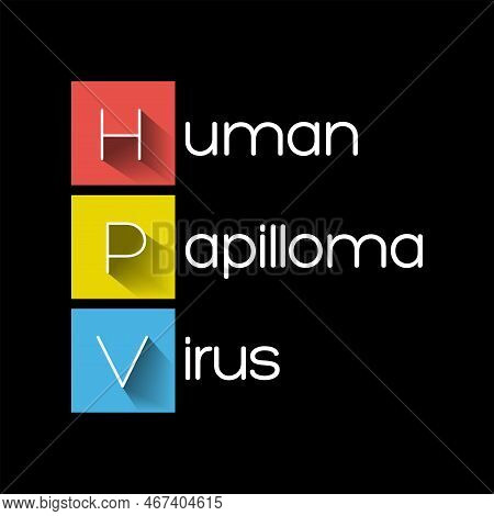 Hpv Human Papilloma Virus - Caused By A Dna Virus From The Papillomaviridae Family, Acronym Text Con