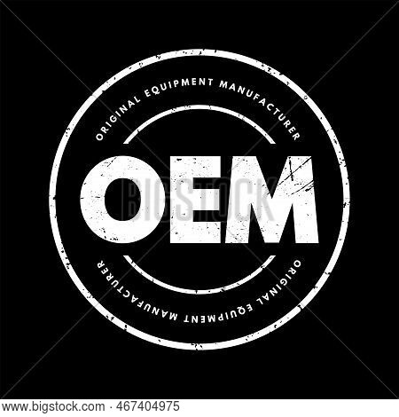 Oem Original Equipment Manufacturer - Company That Produces Parts And Equipment That May Be Marketed