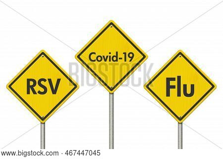Rsv, Covid-19 And Flu Yellow Warning Road Sign Isolated On White 3d Illustration