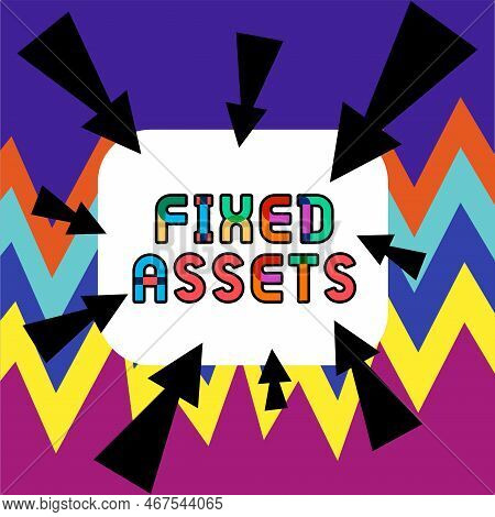 Inspiration Showing Sign Fixed Assets. Word Written On Long-term Tangible Piece Of Property Or Equip