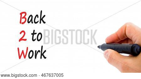 B2w Back To Work Symbol. Concept Words B2w Back To Work On White White Paper On A Beautiful White Ba