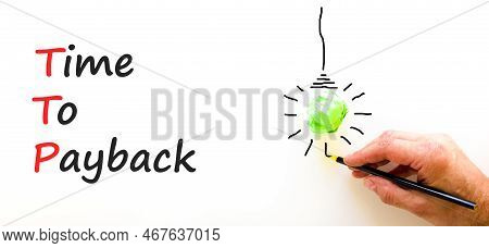 Ttp Time To Payback Symbol. Concept Words Ttp Time To Payback On White Paper On A Beautiful White Ba