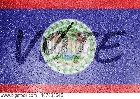 Elections In Belize. Voice - The Inscription On The Background Of The Flag Of Belize. The Will Of Th