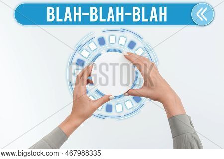 Inspiration Showing Sign Blah Blah Blah. Internet Concept Talking Too Much False Information Gossips