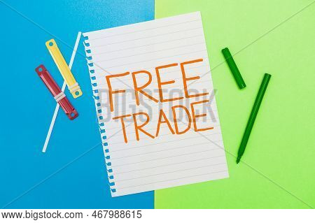 Inspiration Showing Sign Free Trade. Business Concept The Ability To Buy And Sell On Your Own Terms 