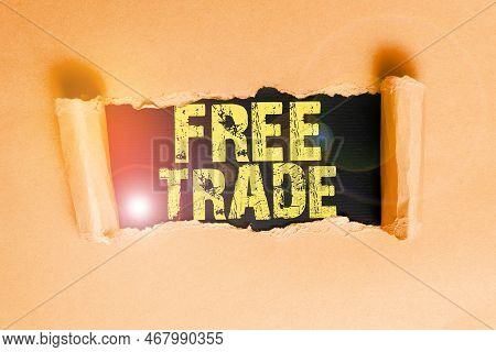 Sign Displaying Free Trade. Business Concept The Ability To Buy And Sell On Your Own Terms And Means
