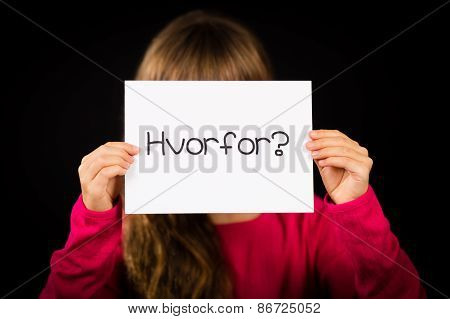 Child Holding Sign With Danish Word Hvorfor  - Why