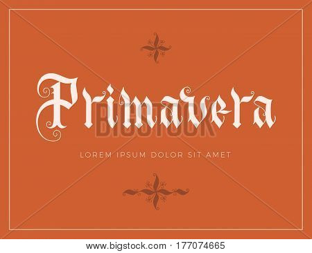 Primavera hand lettering vector illustration. Parallel pen gothic calligraphy