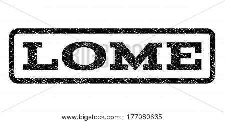 Lome watermark stamp. Text tag inside rounded rectangle frame with grunge design style. Rubber seal stamp with scratched texture. Vector black ink imprint on a white background.