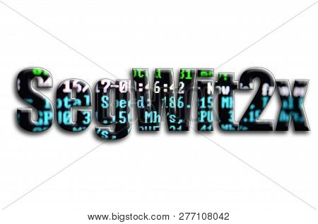 Segwit2x. The Inscription Has A Texture Of The Photography, Which Depicts The Cryptocurrency Mining 