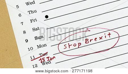 Stop Brexit Written On A Calendar. The House Of Commons Is Due To Vote On Brexit Deal On 15 January,
