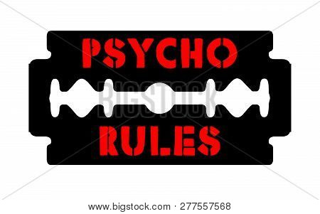 Psycho Rules Text On The Blade Background Isolated
