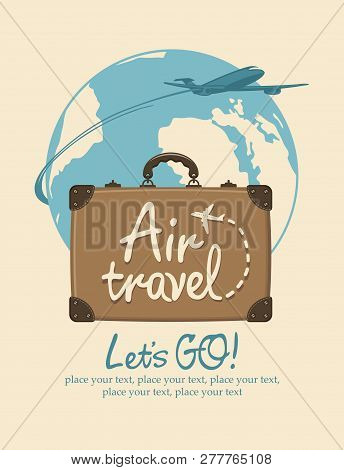 Vector Banner On The Theme Of Air Travel With A Travel Suitcase, Handwritten Inscriptions And Passen
