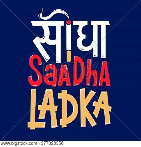 Sidha Saadha Ladka A Hindi Language's Most Popular Sentence. This Sentence Meaning Is 