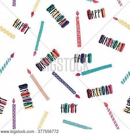Seamless Cartoon Pattern. Party Background With Colored Candles And Lettering Happy Birthday Isolate