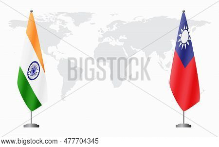 India And Taiwan Flags For Official Meeting Against Background Of World Map.